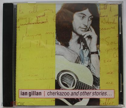 Ian Gillan – Cherkazoo And Other Stories...