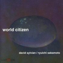 David Sylvian / Ryuichi Sakamoto – World Citizen (+ 5 bonus tracks) [CD, неофициальный, Россия]